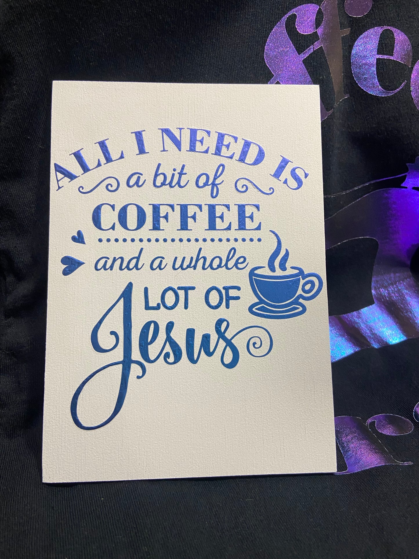 5x7 Need Coffee and Jesus Home Décor